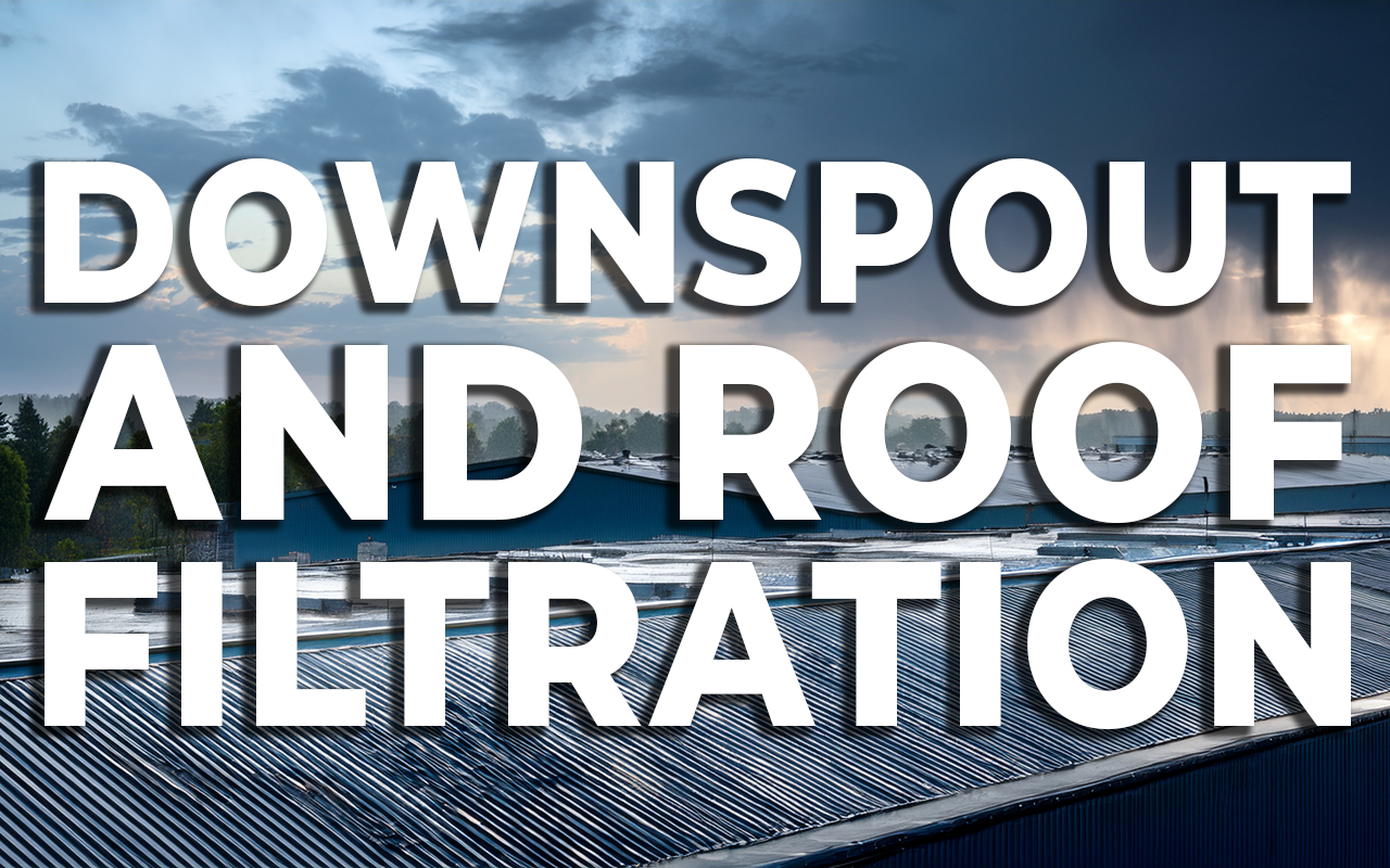 Downspout and Roof Media Filtration